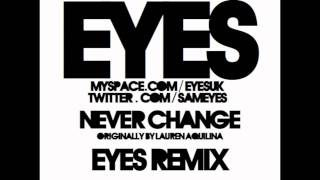 Never Change (Eyes Remix) - Lauren Aquilina [HD]