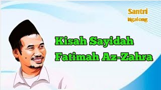 Gus Baha | kisah Sayidah Fatimah Az-Zahra