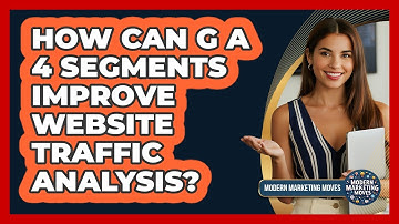 How can GA4 segments improve website traffic analysis?