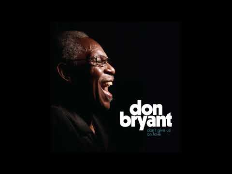 Don Bryant - Don't Give Up On Love (Full Album) HQ