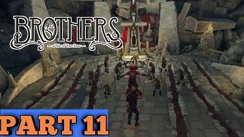 Brothers:a tale of two sons (PART 11) Android gameplay