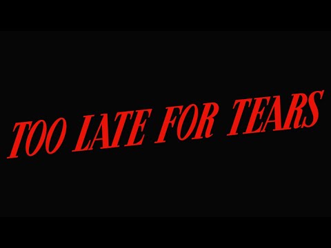 Too Late for Tears trailer