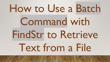 How to Use a Batch Command with FindStr to Retrieve Text from a File