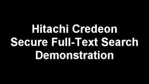 Demonstration of Hitachi Credeon Secure Full-Text Search