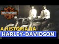 A HISTÓRIA DA HARLEY - DAVIDSON
