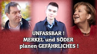 UNFASSBAR! MERKEL und SÖDER planen GEFÄHRLICHES!