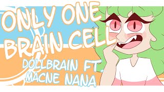 Only One Brain Cell