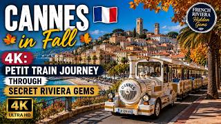 Cannes 🇫🇷 in Fall 4K: Petit Train Journey Through Secret Riviera Gems