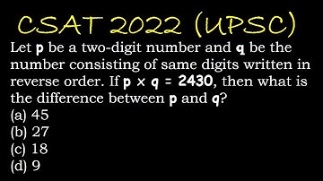 2022/20 __ CSAT PYQ 2022 __ Let p be a two-digit number and q be the number consisting of same digit