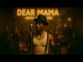 2Pac &ndash; Dear Mama (1950's Soul Version)