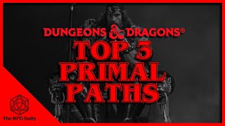 Best Barbarian Primal Paths - Barbarians in Dungeons & Dragons