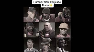 Only Human But Tf2