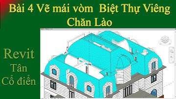 Bài 4 Vẽ mái vòm Biệt thự Viêng Chăn Lào