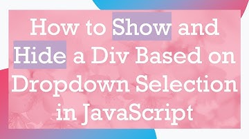 How to Show and Hide a Div Based on Dropdown Selection in JavaScript