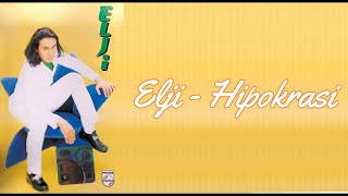 Video thumbnail of "Elji - Hipokrasi (Lirik)"