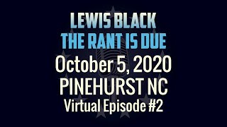 Lewis Black | The Rant Is Due from Pinehurst NC (10/5/20)