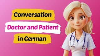 Conversation between doctor and patient in German