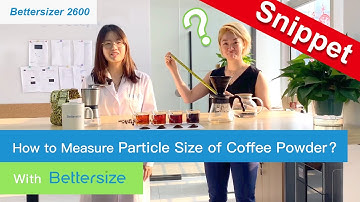 Snippet - How to Measure Particle Size of Coffee Powder
