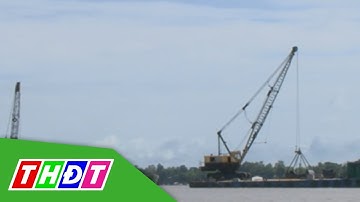 Đồng Tháp: Kiên quyết không để khai thác cát trái phép | THDT