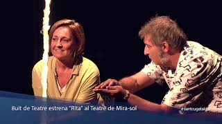 8Uit De Teatre Estrena Rita Al Teatre De Mira-Sol