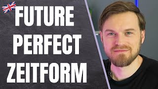 Die Future Perfect Zeitform GANZ EINFACH auf Deutsch erklärt 👨‍🏫 mit PDF! Wealth