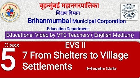 Class 5 EVS II L 7 From Shelters to Village-Settlements By Gangadhar Solanke