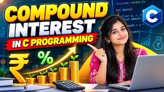 Compound Interest in C | Easy C Program for Beginners 💻🔥