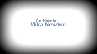 Mika Newton California