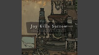 Video thumbnail of "Joy Kills Sorrow - Such Sweet Alarms"