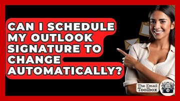 Can I Schedule My Outlook Signature To Change Automatically? - TheEmailToolbox.com