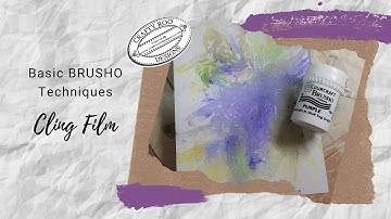 Basic BRUSHO Techniques with Crafty Roo Designs Cling Film