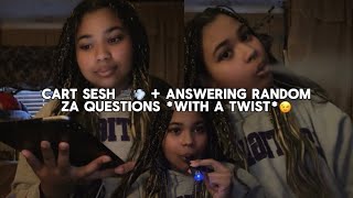 CART SESH 💨🛒 + ANSWERING RANDOM ZA QUESTIONS *with a twist* 😉🍃