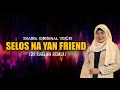 Selos na yan friend remix original voice  djjurlan remix  official visualizer