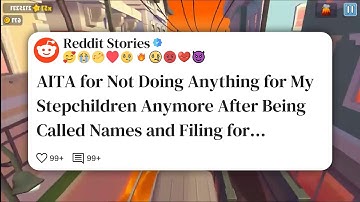 AITA for Not Doing Anything for My Stepchildren Anymore After Being Called Names and #reddit 