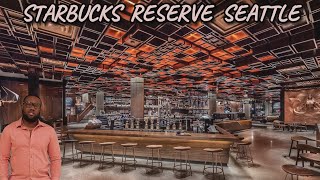 Our Experience at the Starbucks Reserve Roastery in SEATTLE Washington ▫ 2024