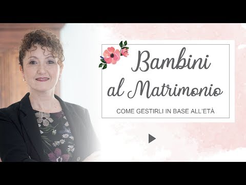 Video: Cosa Fare Con I Bambini A Un Matrimonio