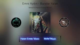 Emre Aydın - Buralar Yalan (Wollef & Hasan Emrey Remix) Resimi