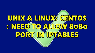 Unix & Linux: CentOS : need to allow 8080 port in iptables