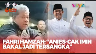 Ucapan Ngeri Fahri Hamzah Buat Anies-Cak Imin Usai Pilpres 2024