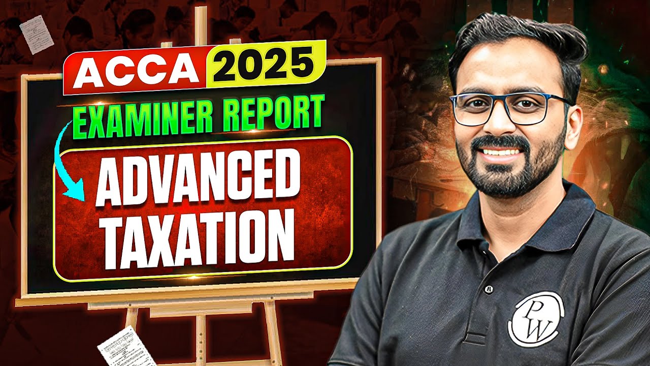 Advanced Taxation UK | ACCA ATX - UK | Examiner Report 🧾| ACCA Sept ...