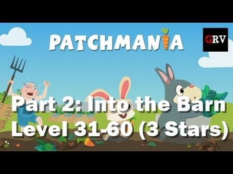 Patchmania Part 2 - Into the Barn Level 31-60 (3 Stars)