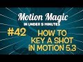 motion magic in under 5 minutes keying as shot in motion