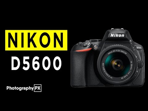 Nikon D5600 DSLR Camera Highlights & Overview