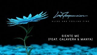 Lost Frequencies - Siente Me (Feat. Calavera & Manya)