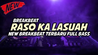 DJ MINANG RASO KA LASUAH NEW BREAKBEAT TERBARU FULL BASS VIRAL TIKTOK ‼️