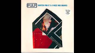 Pulp - Sorted For E&#39;s &amp; Wizz