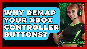 Why Remap Your Xbox Controller Buttons? | Green Button Gaming
