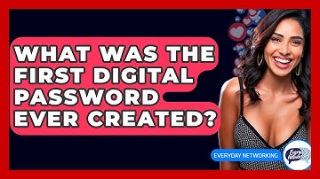 What Was The First Digital Password Ever Created? - Everyday-Networking
