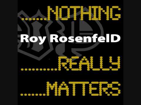 Roy Rosenfeld - Nothing Really Matters (Phillip O ...