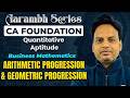Arithmetic Progression & Geometric Progression | Quantitative Aptitude | CA Foundation